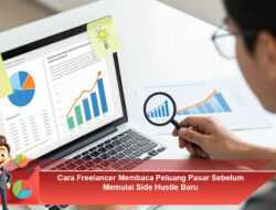 Cara Freelancer Membaca Peluang Pasar Sebelum Memulai Side Hustle Baru