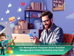 Cara Meningkatkan Penjualan Bisnis Rumahan Menggunakan Konten Marketing yang Tepat