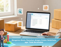 Mengelola Bisnis Rumahan dengan Sistem Sederhana agar Tidak Berantakan