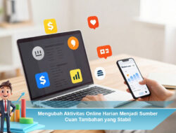 Mengubah Aktivitas Online Harian Menjadi Sumber Cuan Tambahan yang Stabil