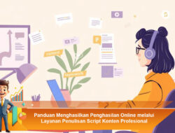 Panduan Menghasilkan Penghasilan Online melalui Layanan Penulisan Script Konten Profesional