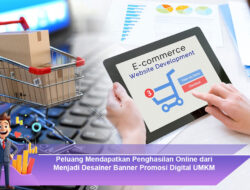 Peluang Mendapatkan Penghasilan Online dari Menjadi Desainer Banner Promosi Digital UMKM