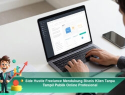 Side Hustle Freelance Mendukung Bisnis Klien Tanpa Tampil Publik Online Profesional