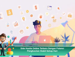 Side Hustle Online Terbaru Dengan Potensi Penghasilan Stabil Setiap Hari