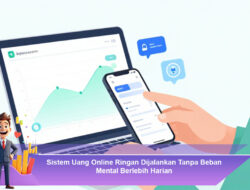 Sistem Uang Online Ringan Dijalankan Tanpa Beban Mental Berlebih Harian