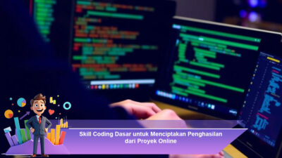Skill Coding Dasar untuk Menciptakan Penghasilan dari Proyek Online