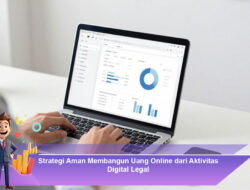 Strategi Aman Membangun Uang Online dari Aktivitas Digital Legal