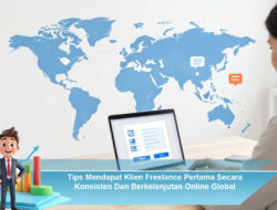 Tips Mendapat Klien Freelance Pertama Secara Konsisten Dan Berkelanjutan Online Global