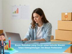 Bisnis Rumahan yang Cocok untuk Individu Mandiri Tanpa Ketergantungan Tim Besar Profesional