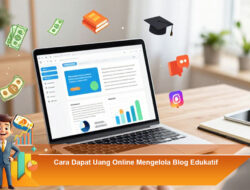 Cara Dapat Uang Online Mengelola Blog Edukatif