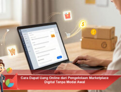 Cara Dapat Uang Online dari Pengelolaan Marketplace Digital Tanpa Modal Awal