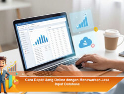 Cara Dapat Uang Online dengan Menawarkan Jasa Input Database