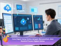 Cara Dapat Uang Online dengan Menawarkan Jasa Kontrol Proses Digital Online
