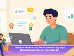 Freelance Online Cocok Untuk Individu Yang Ingin Bekerja Mandiri Dengan Risiko Rendah