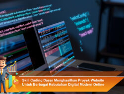 Skill Coding Dasar Menghasilkan Proyek Website Untuk Berbagai Kebutuhan Digital Modern Online
