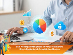 Skill Keuangan Menghasilkan Pengelolaan Dana Bisnis Digital Lebih Sehat Online Modern