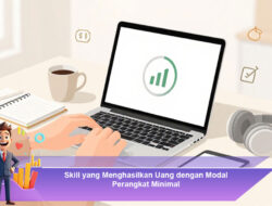 Skill yang Menghasilkan Uang dengan Modal Perangkat Minimal